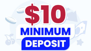 $10 Minimum Deposit Casinos
