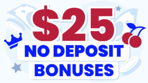 25 Dollar No Deposit