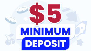 $5 Minimum Deposit Casinos