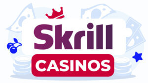 Skrill Casinos