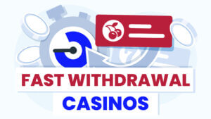 Fast Withdrawal Casinos